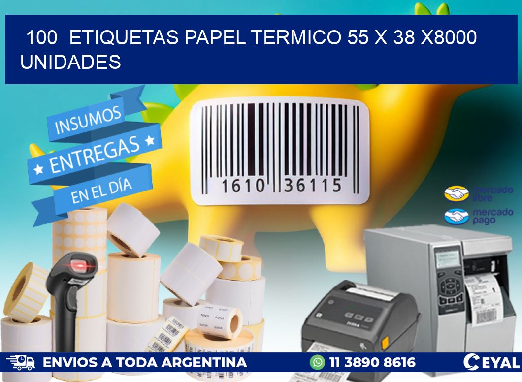 100  ETIQUETAS PAPEL TERMICO 55 x 38 X8000 UNIDADES