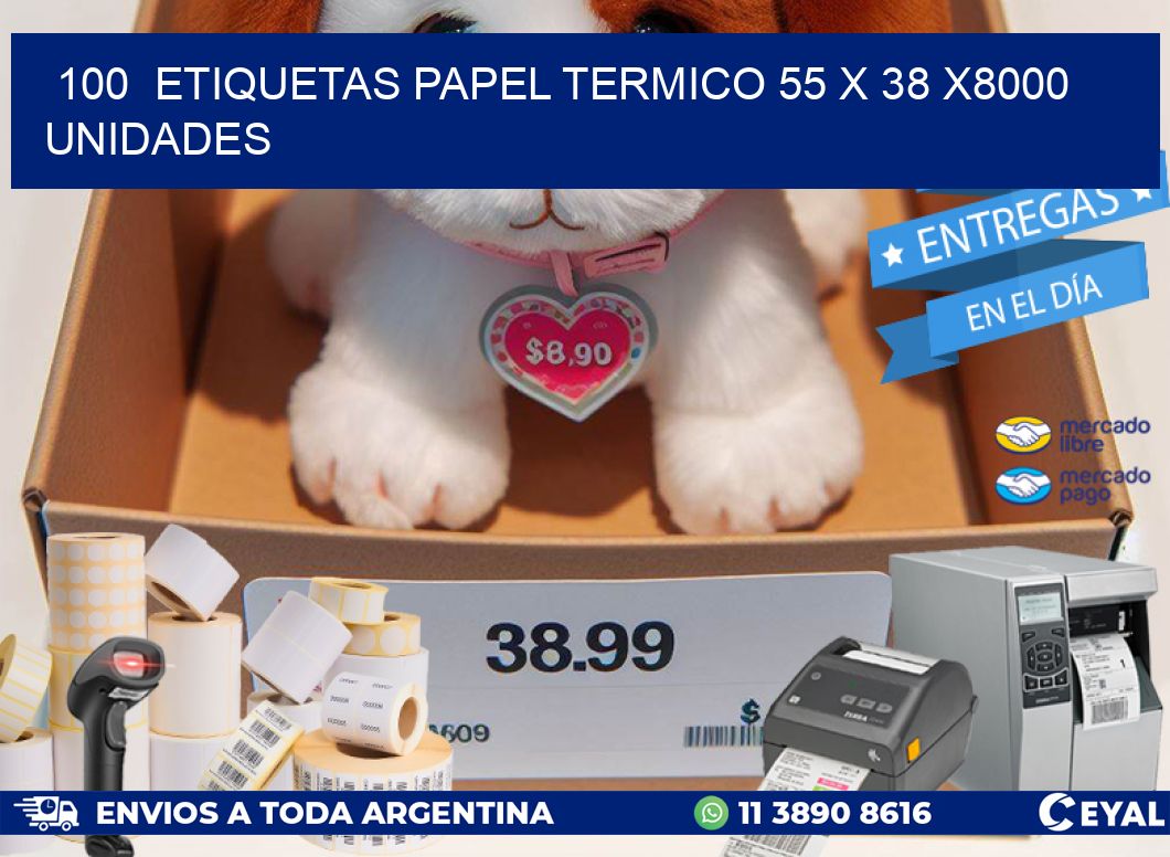 100  ETIQUETAS PAPEL TERMICO 55 x 38 X8000 UNIDADES