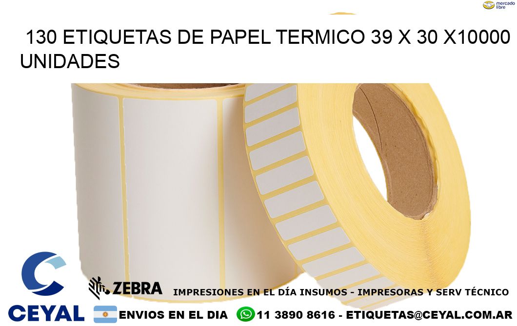 130 ETIQUETAS DE PAPEL TERMICO 39 x 30 X10000 UNIDADES