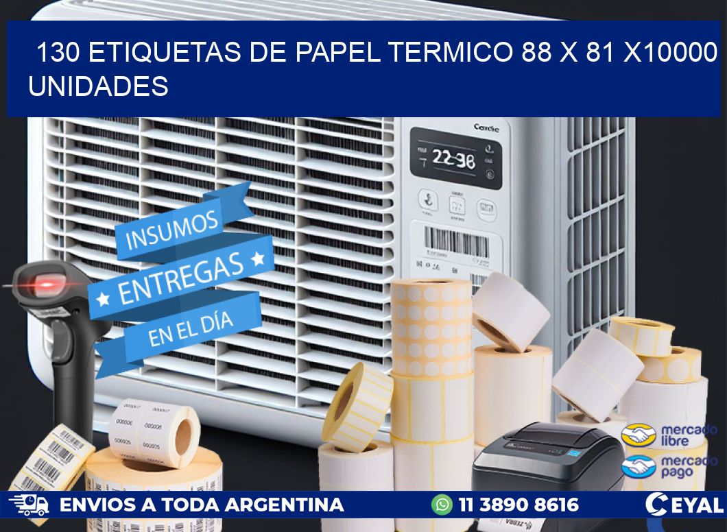 130 ETIQUETAS DE PAPEL TERMICO 88 x 81 X10000 UNIDADES