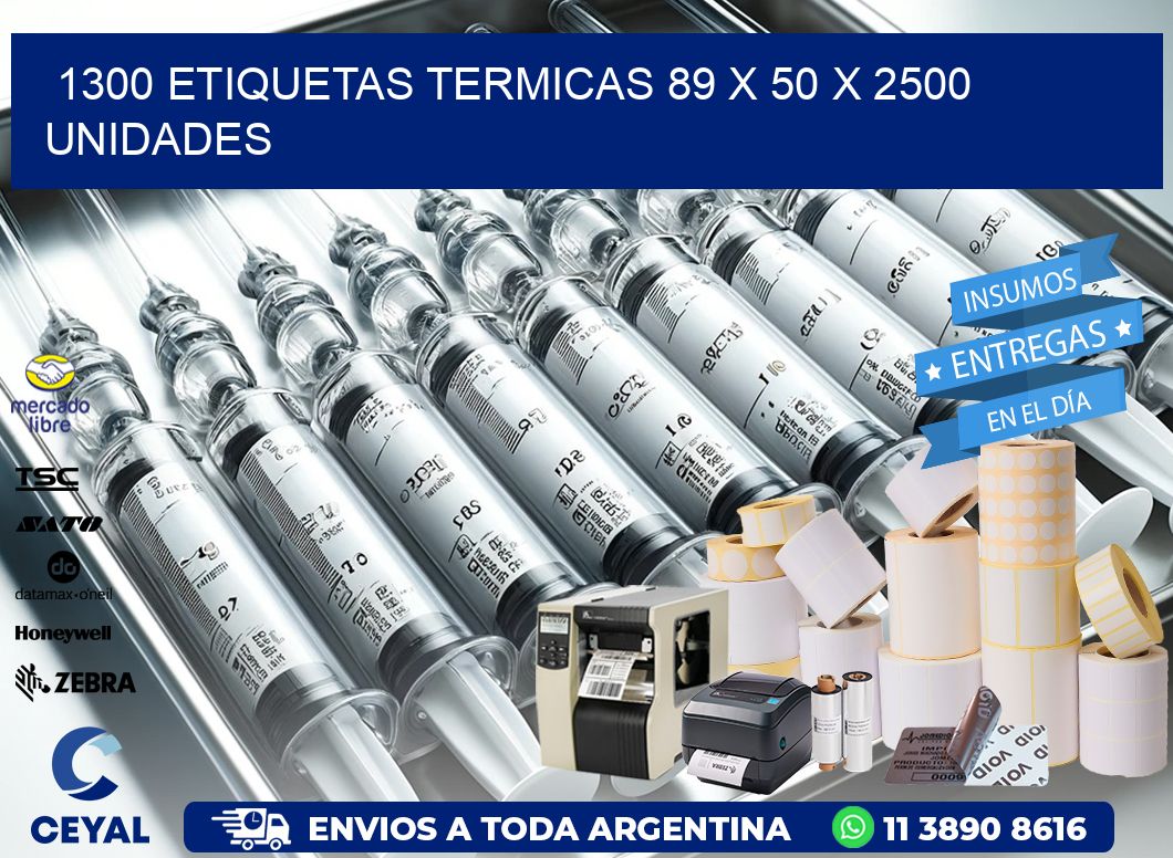 1300 ETIQUETAS TERMICAS 89 x 50 X 2500 UNIDADES