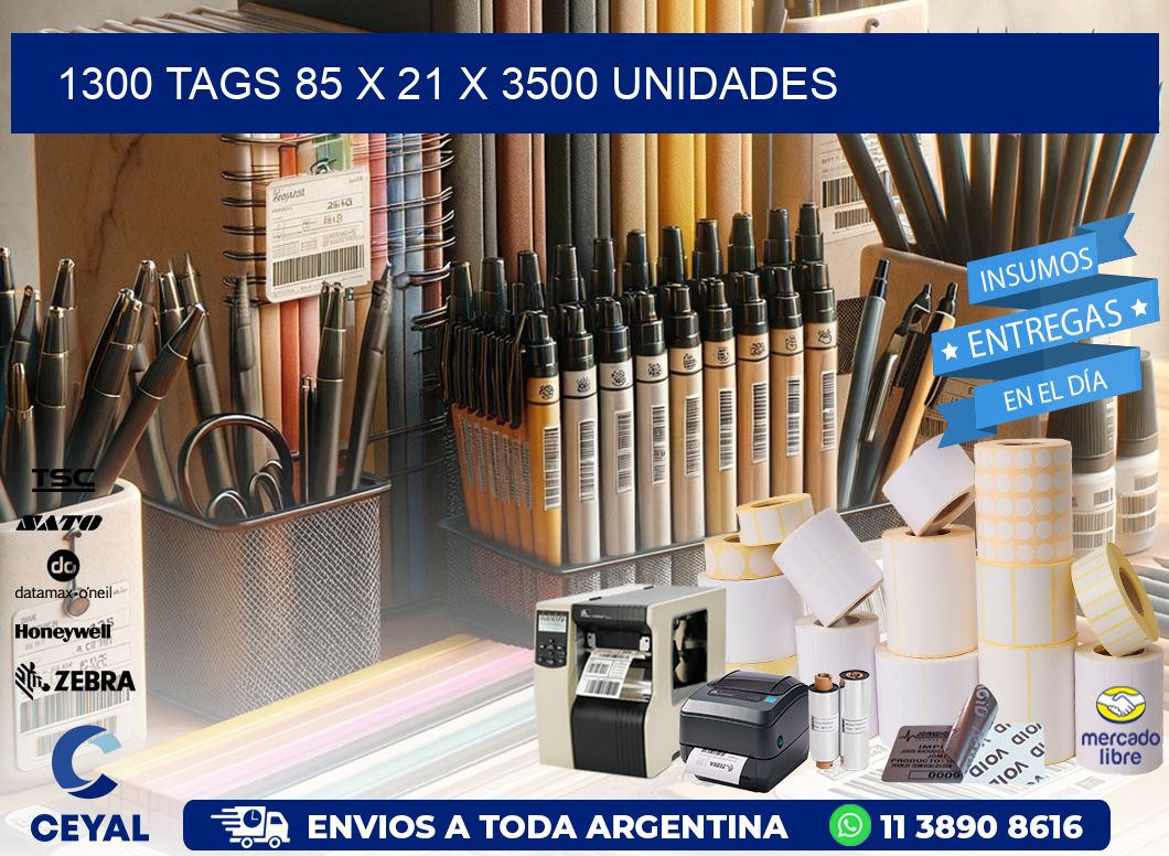 1300 TAGS 85 x 21 X 3500 UNIDADES