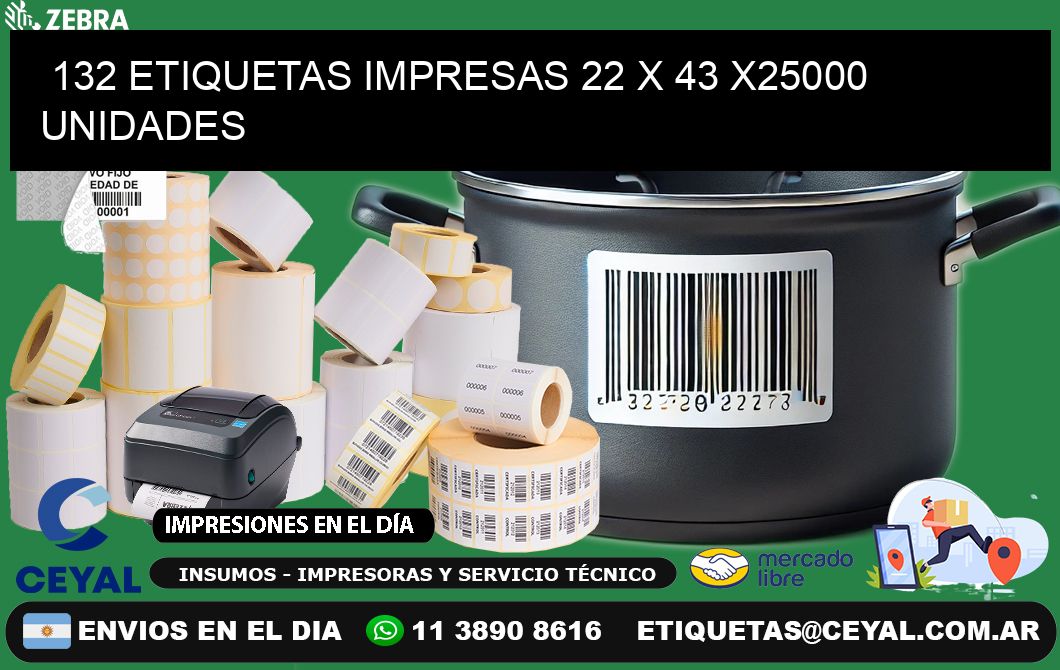 132 ETIQUETAS IMPRESAS 22 x 43 X25000 UNIDADES