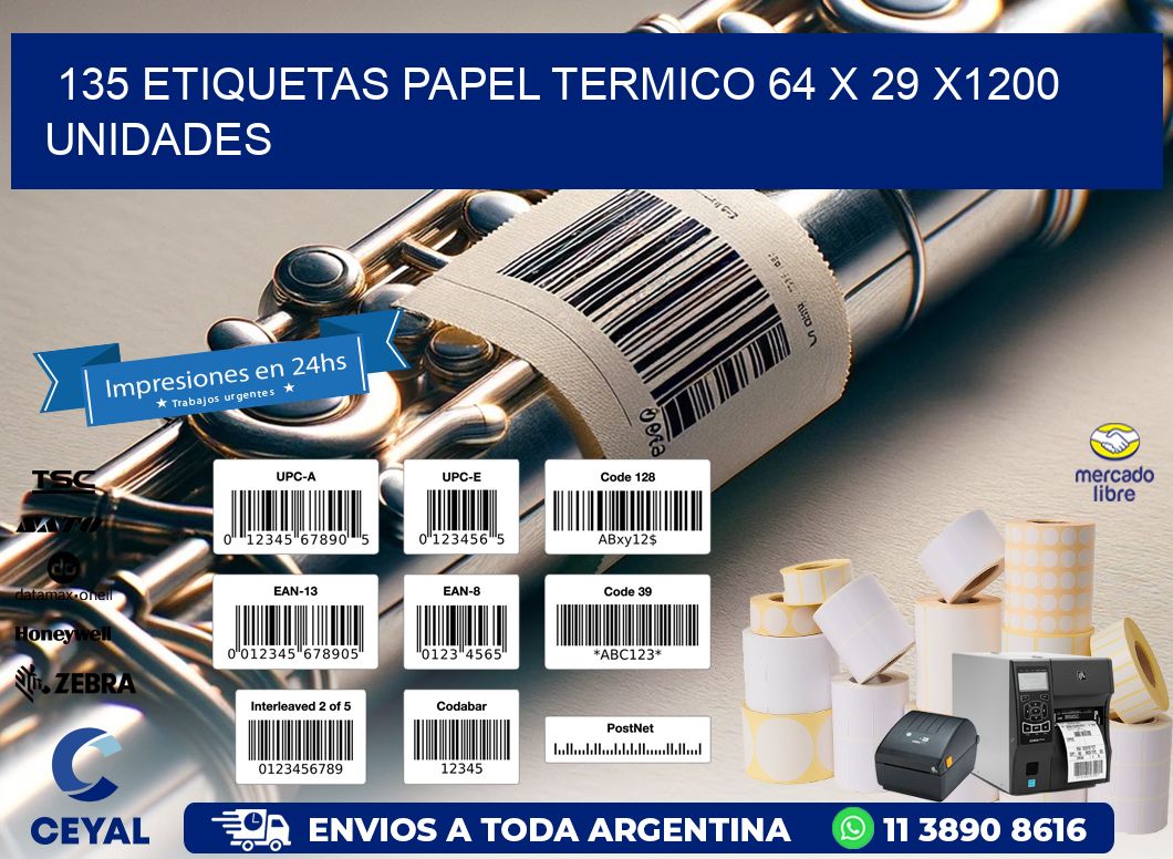 135 ETIQUETAS PAPEL TERMICO 64 x 29 X1200 UNIDADES