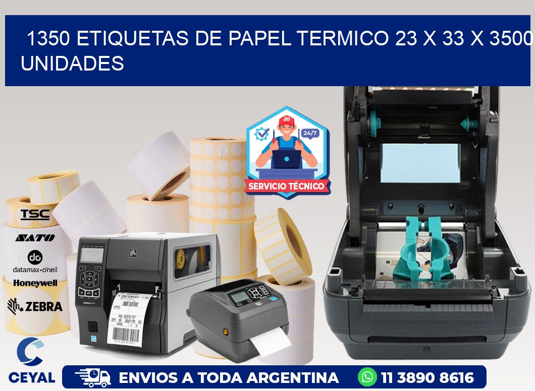 1350 ETIQUETAS DE PAPEL TERMICO 23 x 33 X 3500 UNIDADES