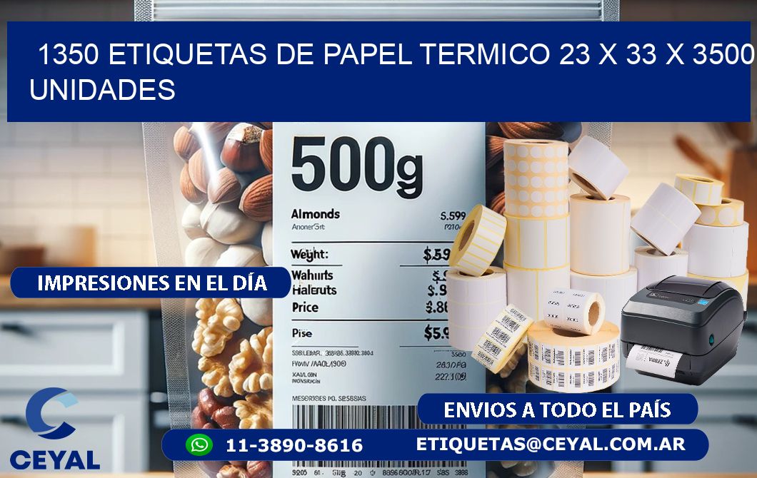 1350 ETIQUETAS DE PAPEL TERMICO 23 x 33 X 3500 UNIDADES