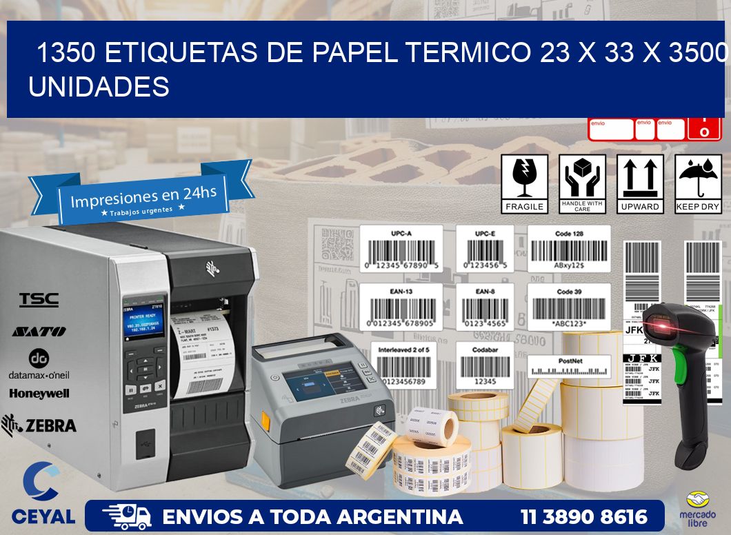 1350 ETIQUETAS DE PAPEL TERMICO 23 x 33 X 3500 UNIDADES