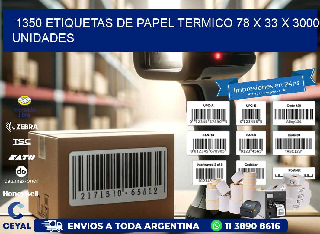 1350 ETIQUETAS DE PAPEL TERMICO 78 x 33 X 3000 UNIDADES