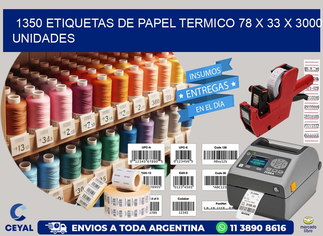 1350 ETIQUETAS DE PAPEL TERMICO 78 x 33 X 3000 UNIDADES