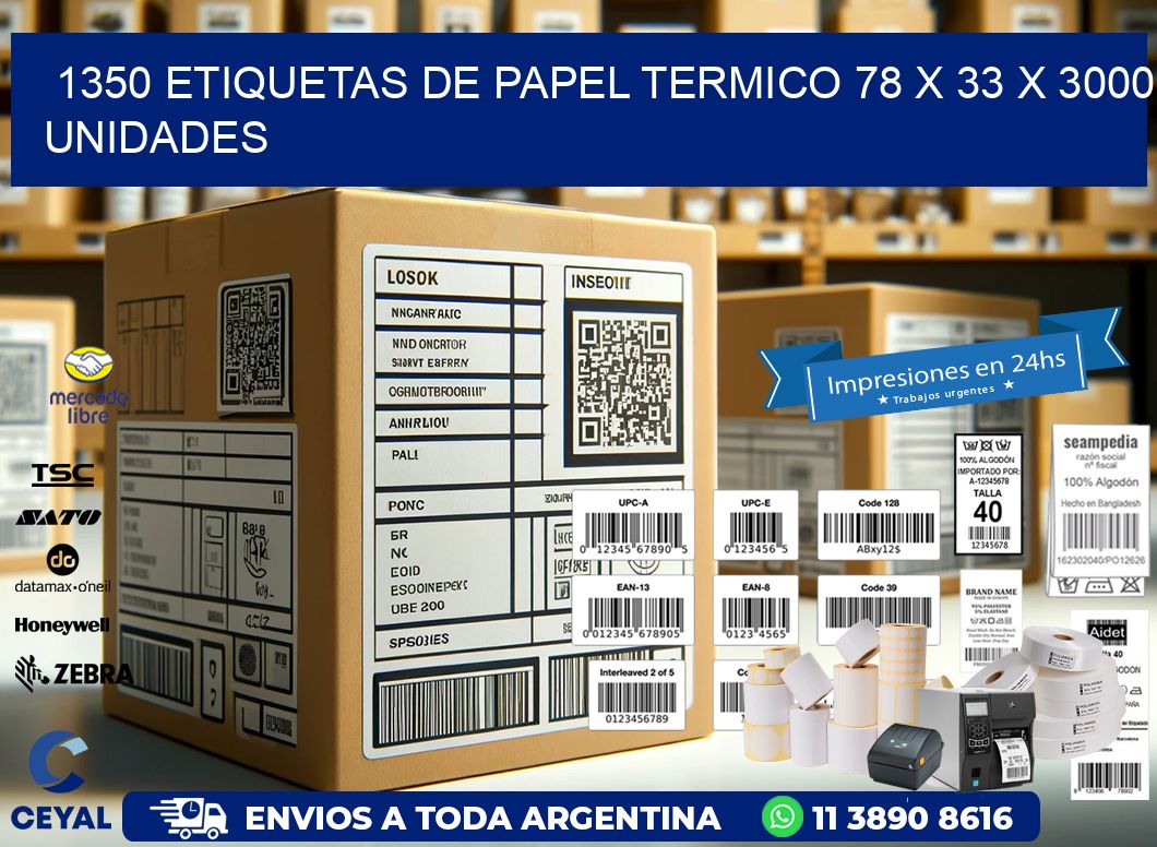 1350 ETIQUETAS DE PAPEL TERMICO 78 x 33 X 3000 UNIDADES