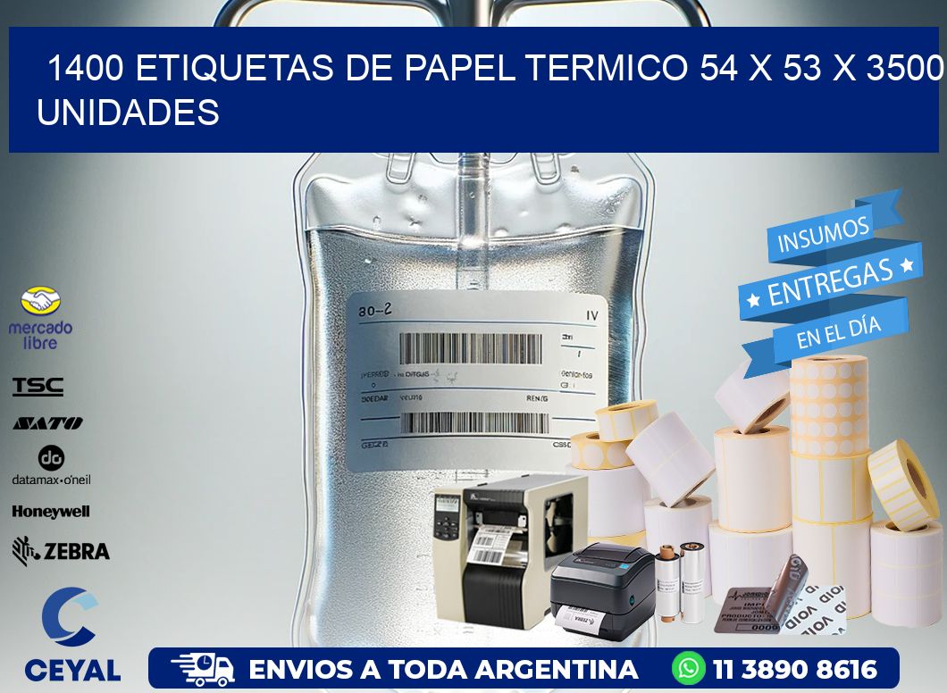 1400 ETIQUETAS DE PAPEL TERMICO 54 x 53 X 3500 UNIDADES