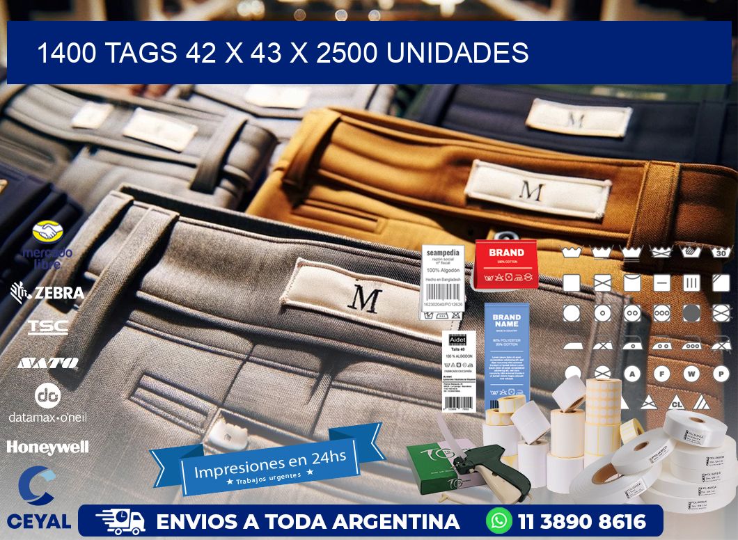 1400 TAGS 42 x 43 X 2500 UNIDADES