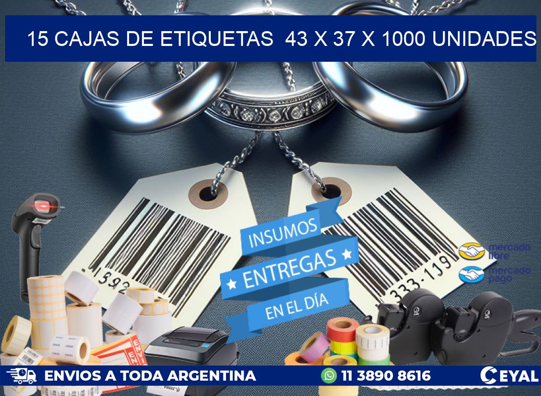 15 CAJAS DE ETIQUETAS  43 x 37 X 1000 UNIDADES