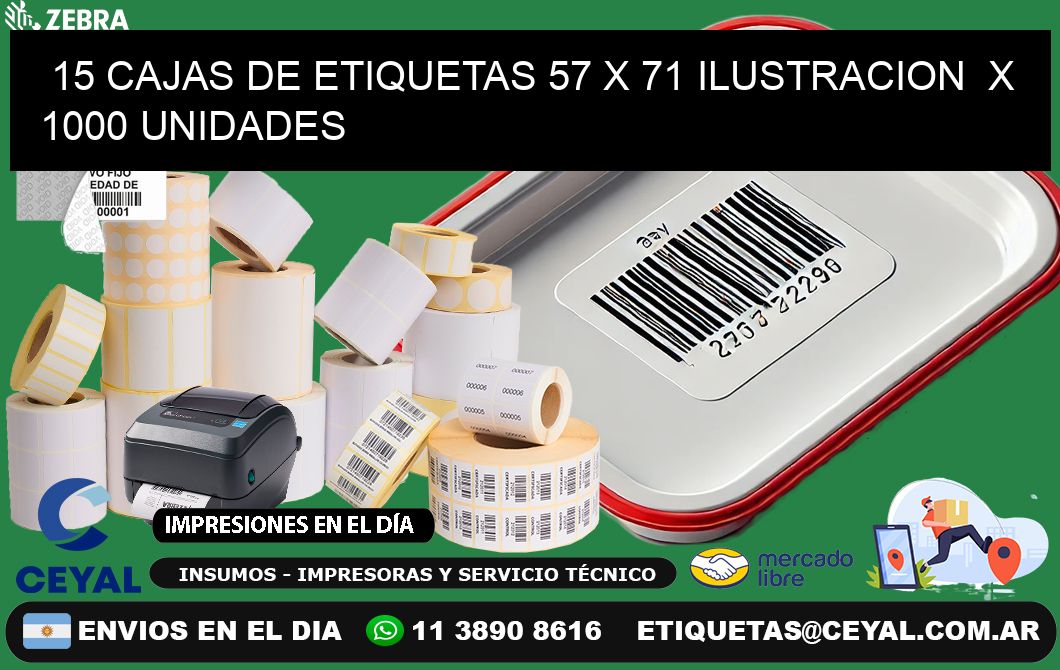 15 CAJAS DE ETIQUETAS 57 x 71 ILUSTRACION  X 1000 UNIDADES