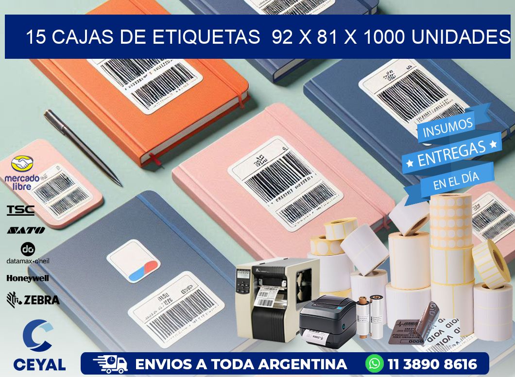 15 CAJAS DE ETIQUETAS  92 x 81 X 1000 UNIDADES