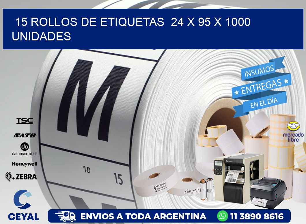 15 ROLLOS DE ETIQUETAS  24 x 95 X 1000 UNIDADES