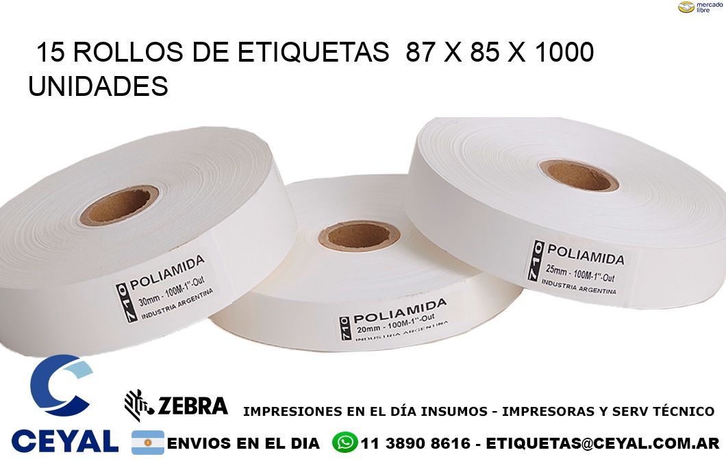 15 ROLLOS DE ETIQUETAS  87 x 85 X 1000 UNIDADES