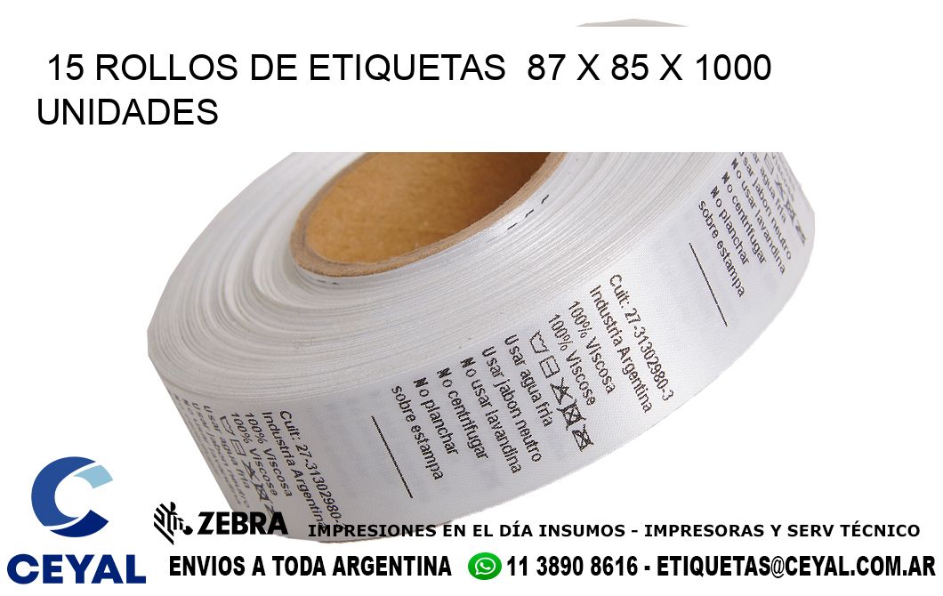 15 ROLLOS DE ETIQUETAS  87 x 85 X 1000 UNIDADES