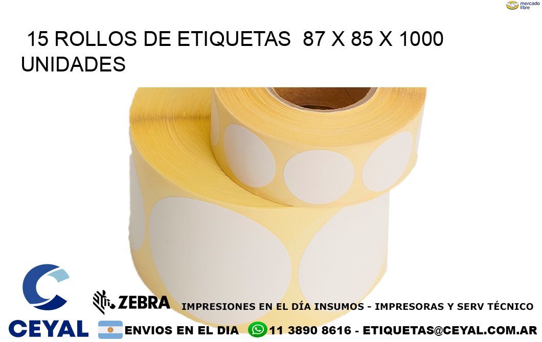 15 ROLLOS DE ETIQUETAS  87 x 85 X 1000 UNIDADES