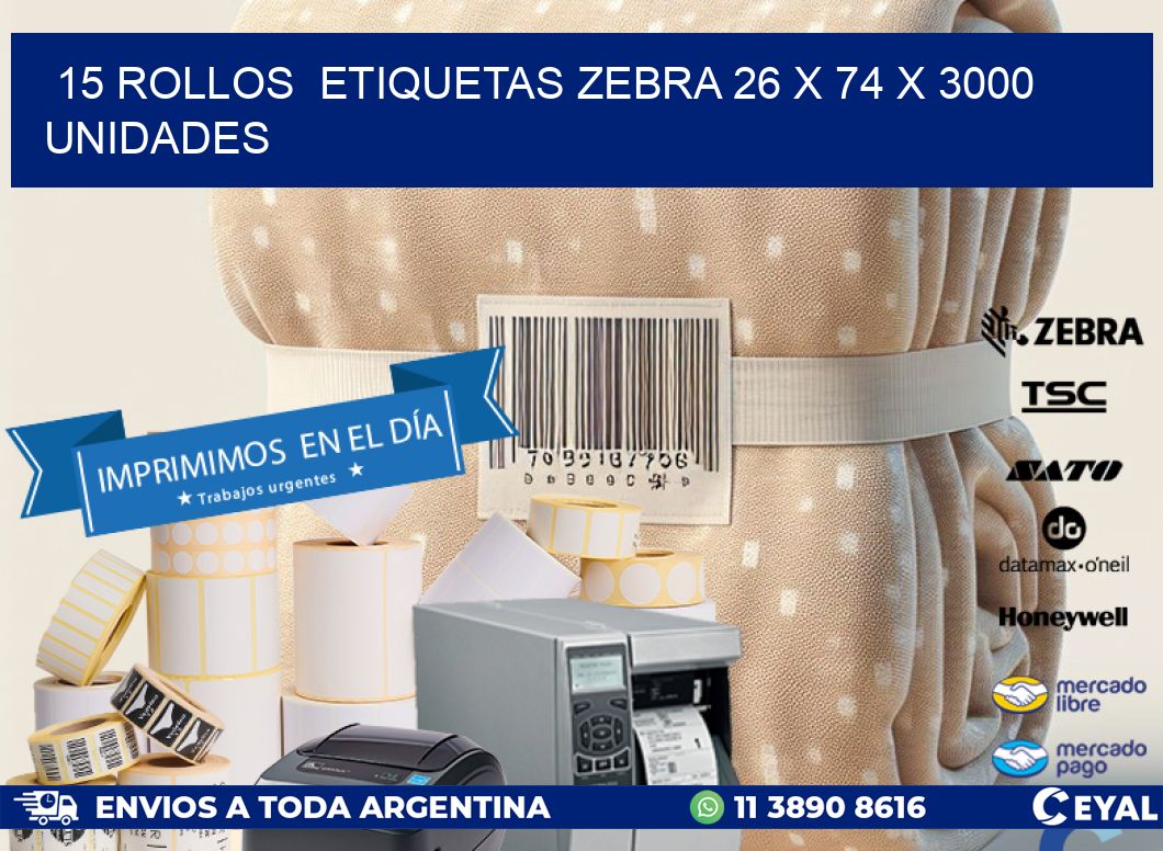 15 ROLLOS  ETIQUETAS ZEBRA 26 x 74 X 3000 UNIDADES