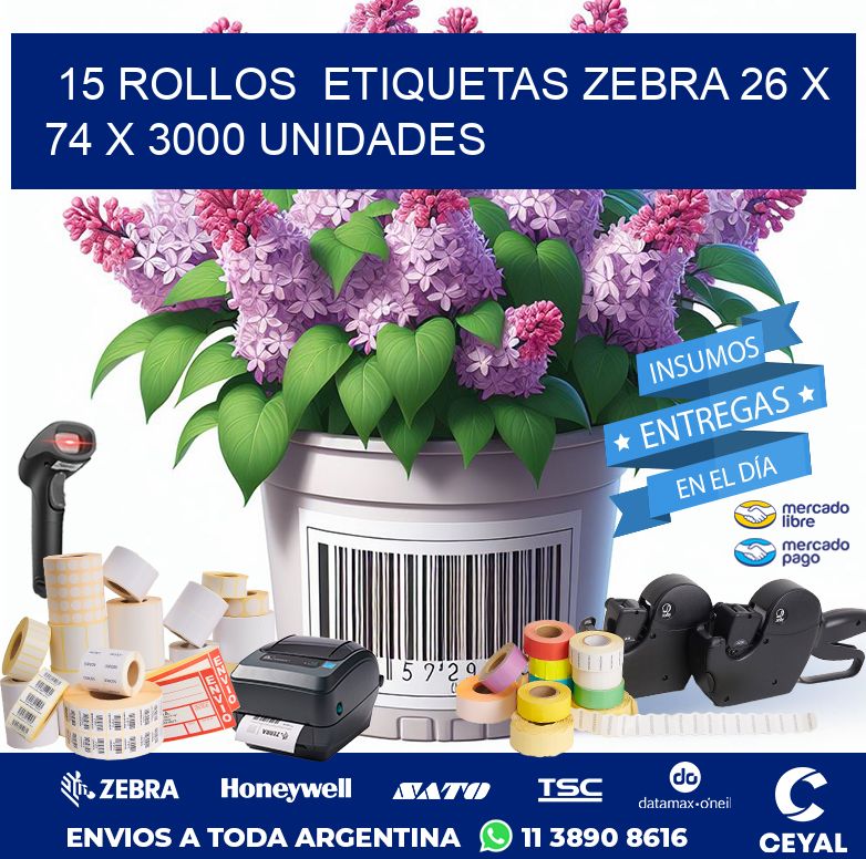 15 ROLLOS  ETIQUETAS ZEBRA 26 x 74 X 3000 UNIDADES