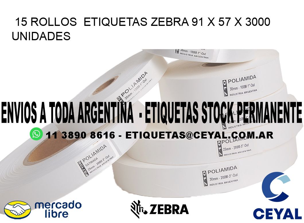 15 ROLLOS  ETIQUETAS ZEBRA 91 x 57 X 3000 UNIDADES