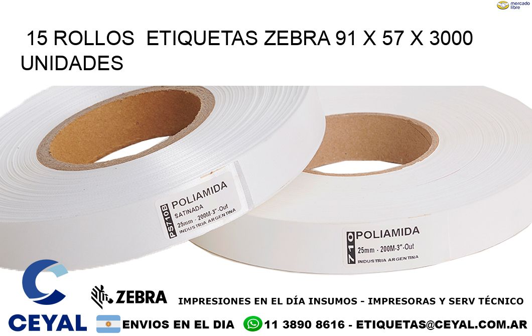 15 ROLLOS  ETIQUETAS ZEBRA 91 x 57 X 3000 UNIDADES