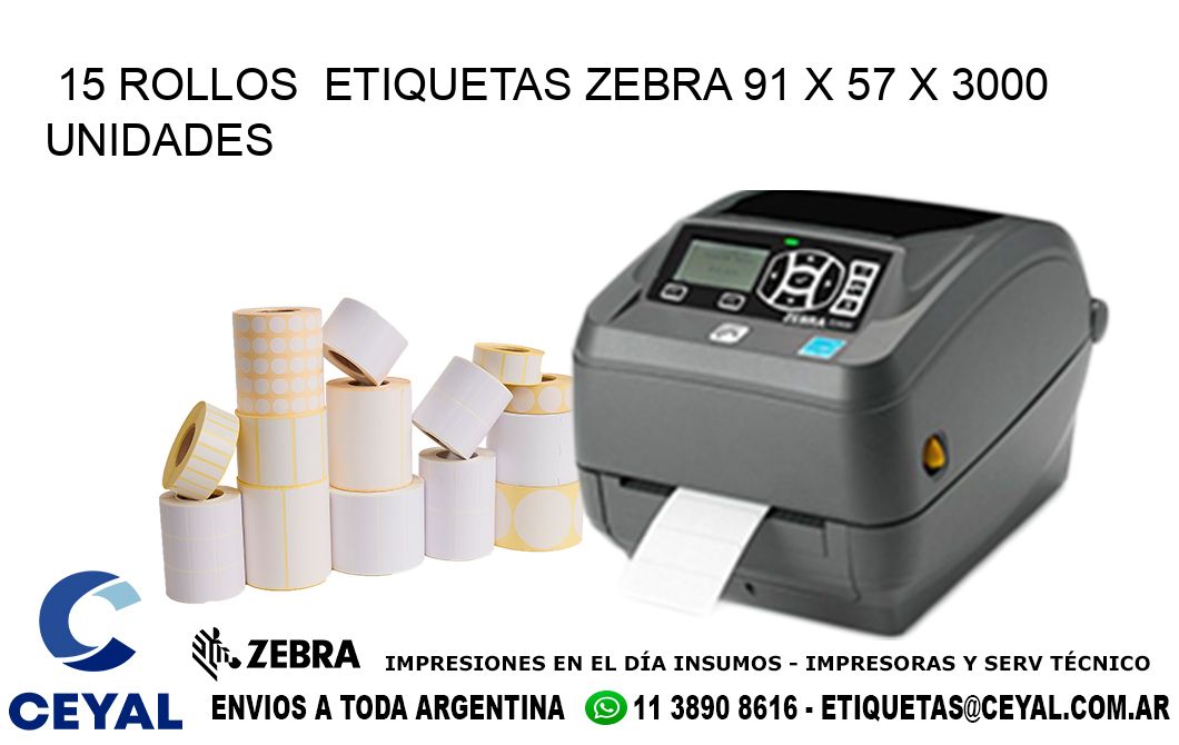 15 ROLLOS  ETIQUETAS ZEBRA 91 x 57 X 3000 UNIDADES