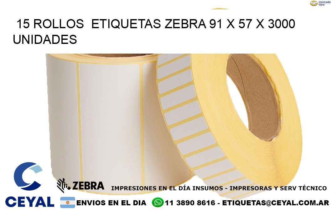 15 ROLLOS  ETIQUETAS ZEBRA 91 x 57 X 3000 UNIDADES