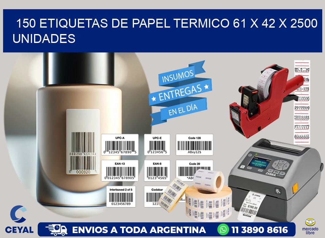 150 ETIQUETAS DE PAPEL TERMICO 61 x 42 X 2500 UNIDADES