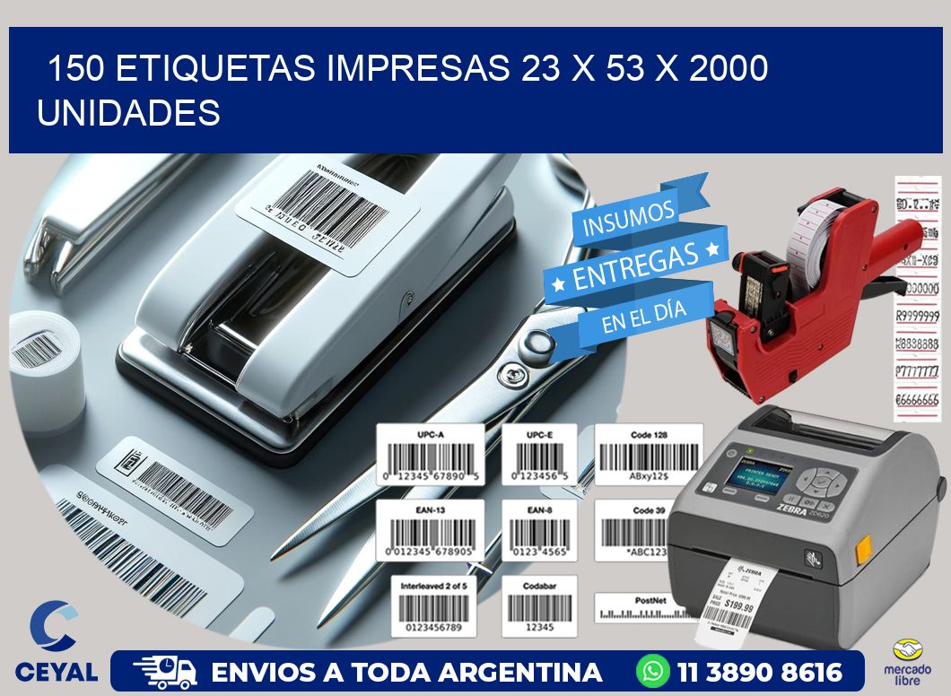 150 ETIQUETAS IMPRESAS 23 x 53 X 2000 UNIDADES