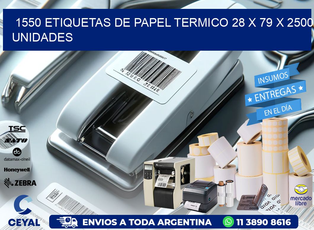 1550 ETIQUETAS DE PAPEL TERMICO 28 x 79 X 2500 UNIDADES