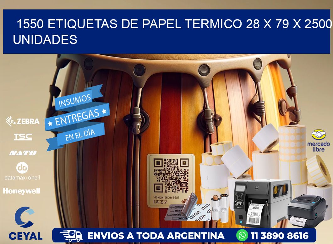 1550 ETIQUETAS DE PAPEL TERMICO 28 x 79 X 2500 UNIDADES