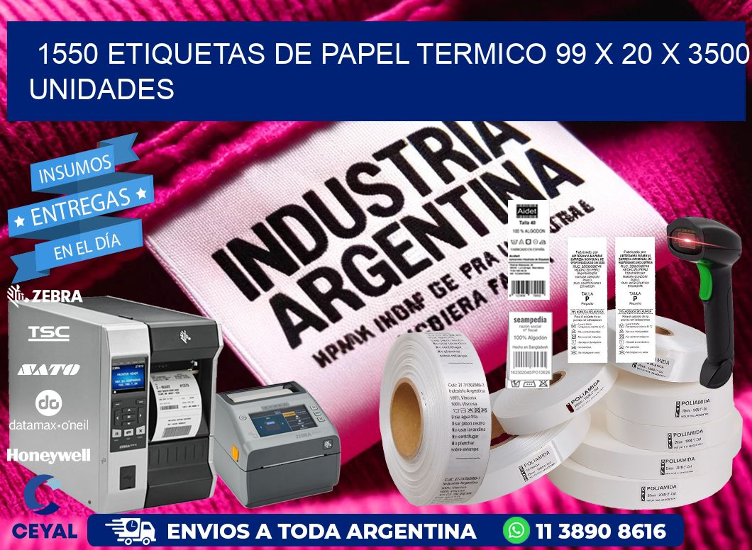 1550 ETIQUETAS DE PAPEL TERMICO 99 x 20 X 3500 UNIDADES