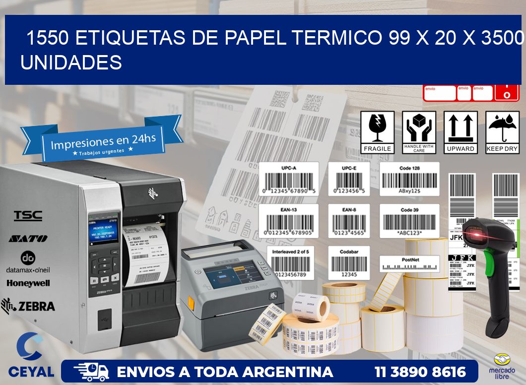 1550 ETIQUETAS DE PAPEL TERMICO 99 x 20 X 3500 UNIDADES