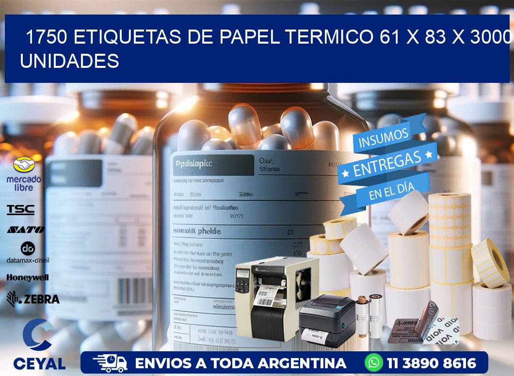 1750 ETIQUETAS DE PAPEL TERMICO 61 x 83 X 3000 UNIDADES