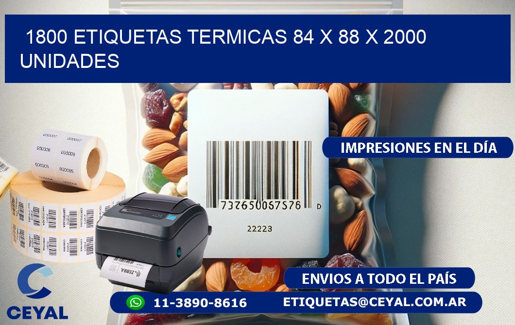 1800 ETIQUETAS TERMICAS 84 x 88 X 2000 UNIDADES