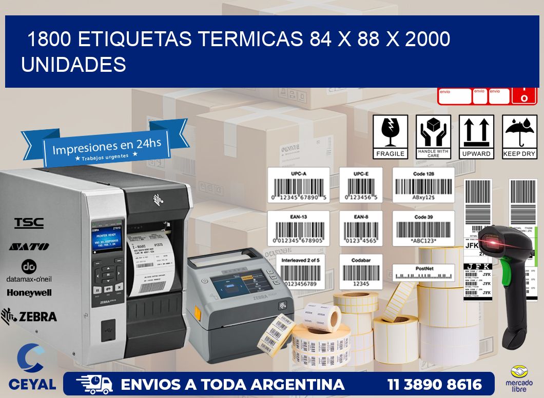 1800 ETIQUETAS TERMICAS 84 x 88 X 2000 UNIDADES