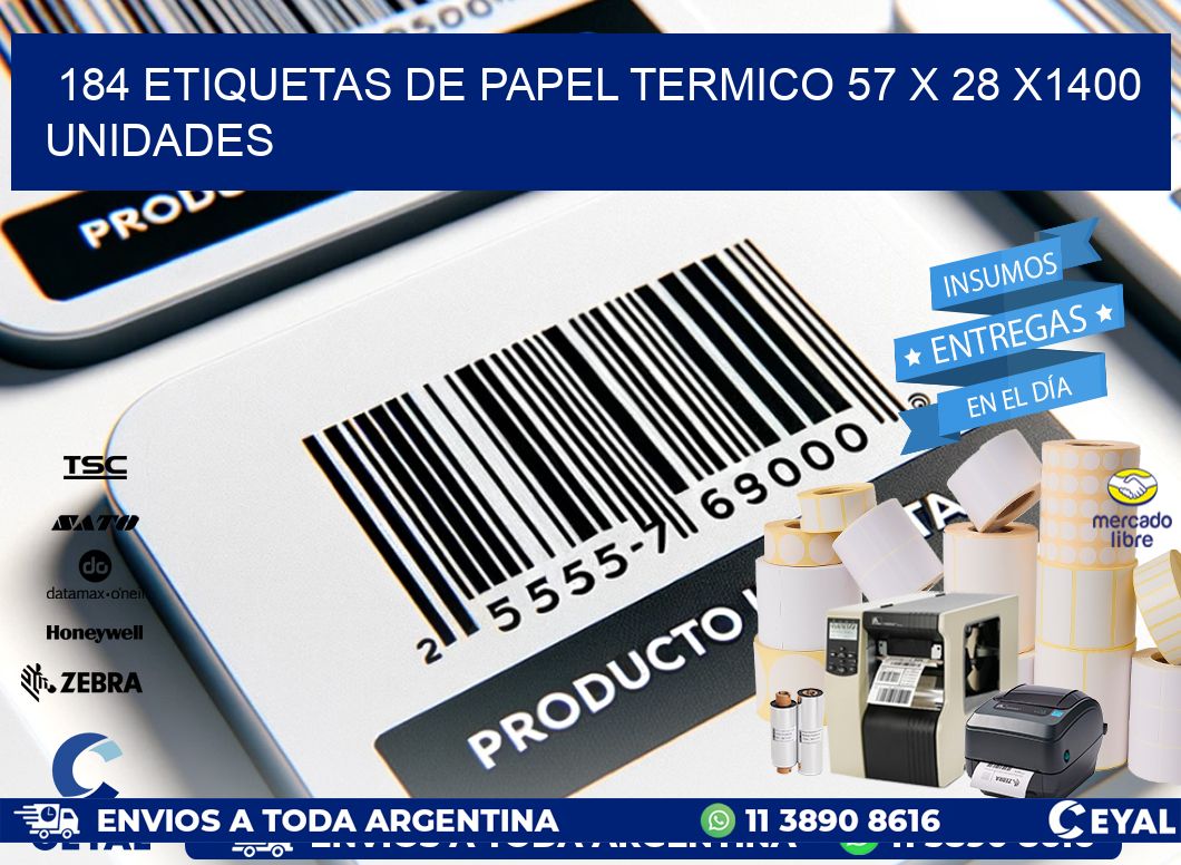 184 ETIQUETAS DE PAPEL TERMICO 57 x 28 X1400 UNIDADES