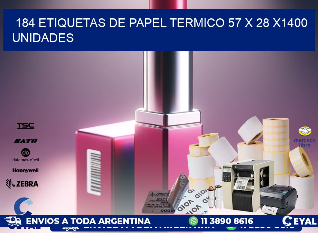 184 ETIQUETAS DE PAPEL TERMICO 57 x 28 X1400 UNIDADES