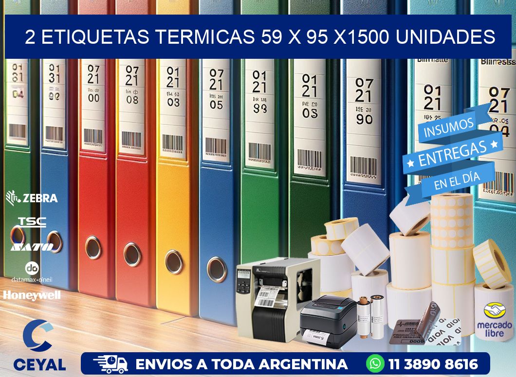 2 ETIQUETAS TERMICAS 59 x 95 X1500 UNIDADES