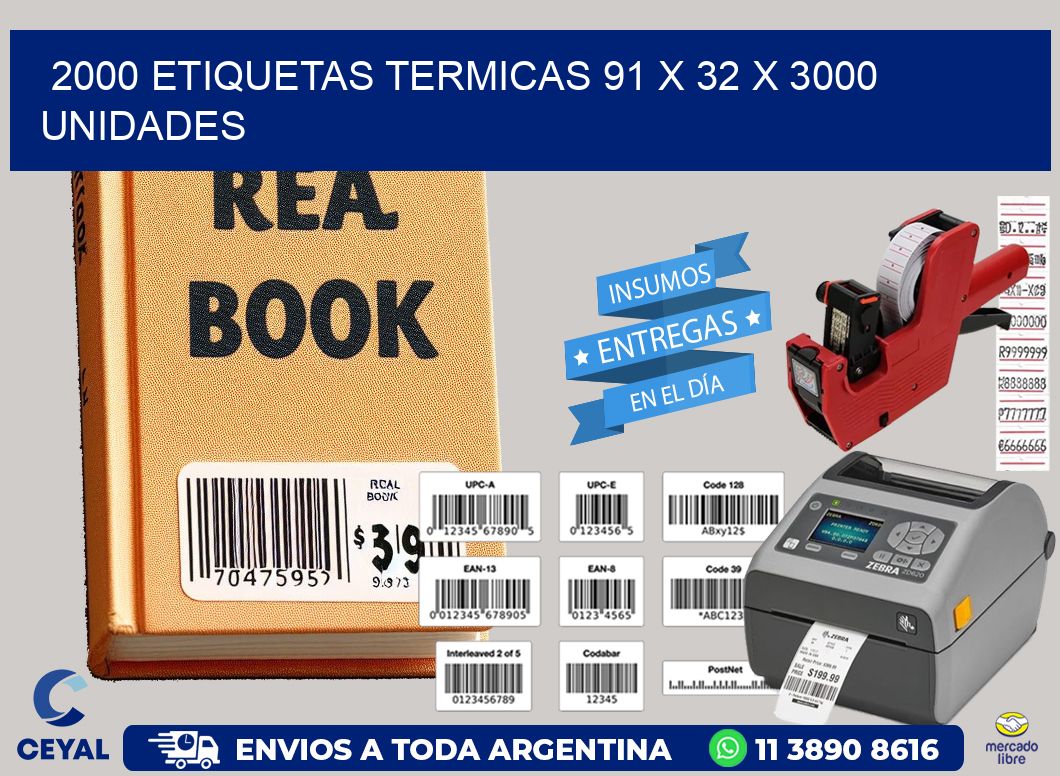 2000 ETIQUETAS TERMICAS 91 x 32 X 3000 UNIDADES