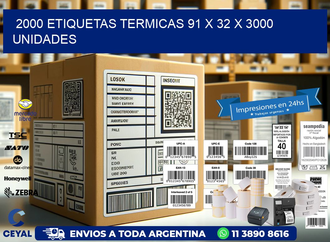 2000 ETIQUETAS TERMICAS 91 x 32 X 3000 UNIDADES