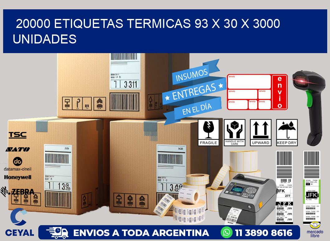 20000 ETIQUETAS TERMICAS 93 x 30 X 3000 UNIDADES