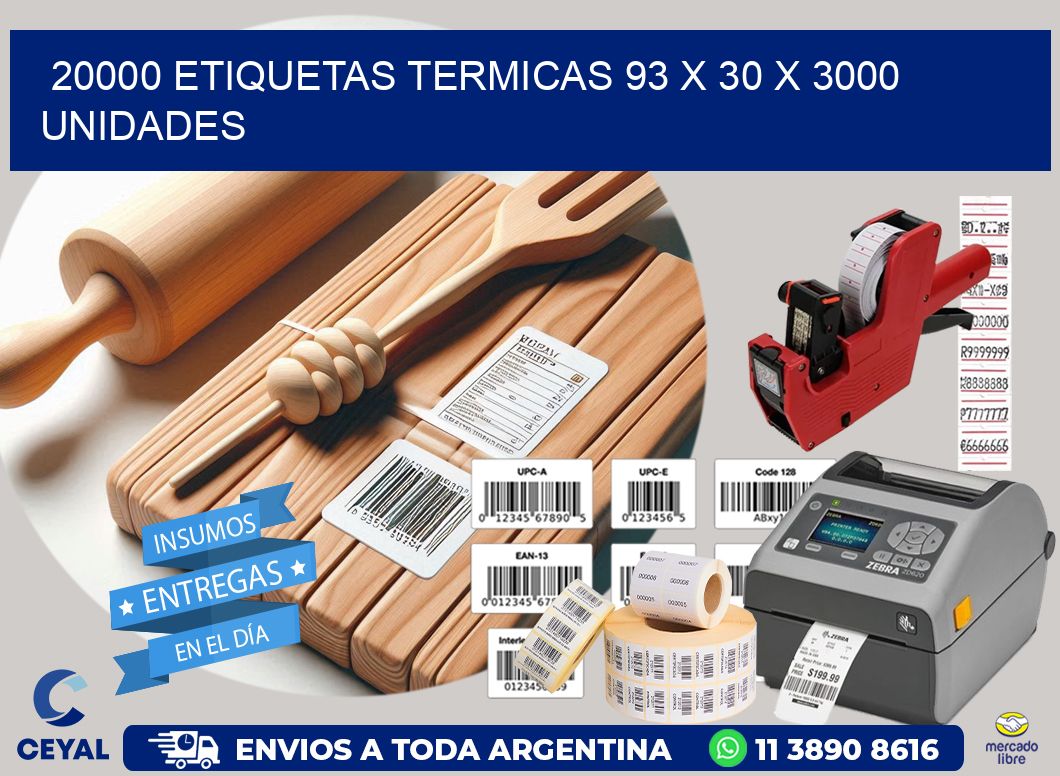 20000 ETIQUETAS TERMICAS 93 x 30 X 3000 UNIDADES