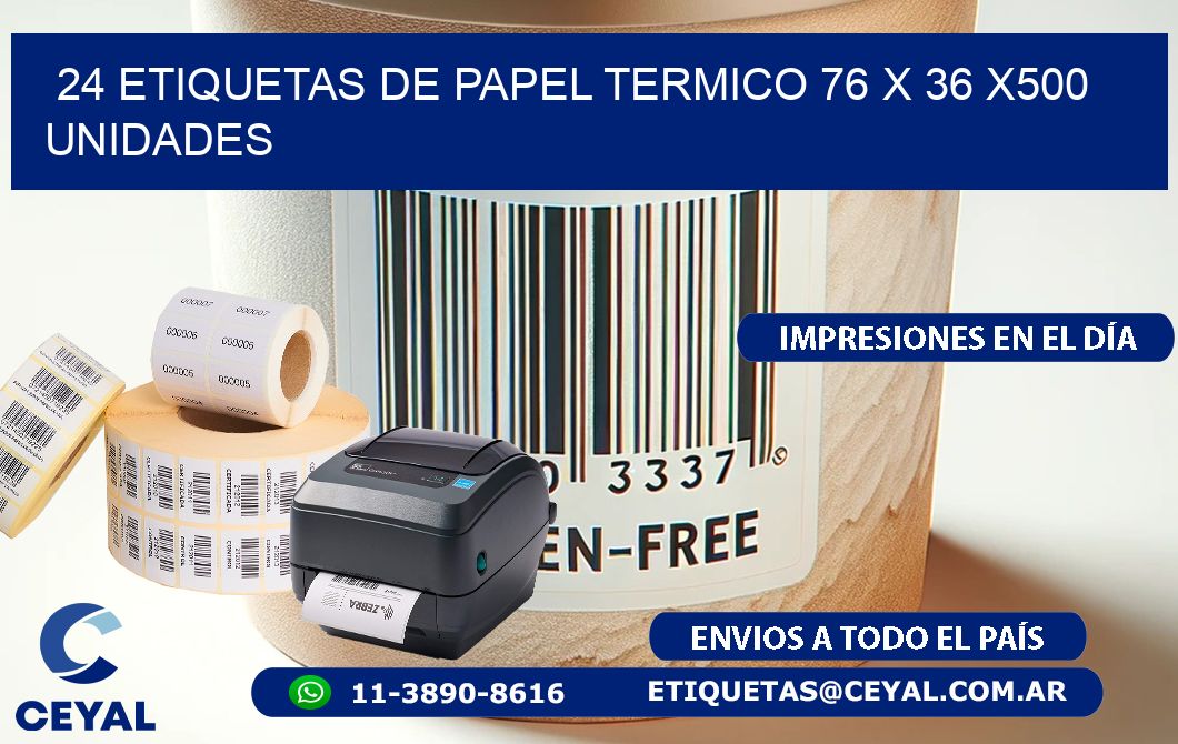 24 ETIQUETAS DE PAPEL TERMICO 76 x 36 x500 UNIDADES