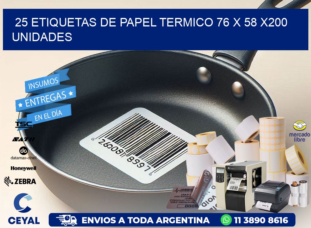 25 ETIQUETAS DE PAPEL TERMICO 76 x 58 x200 UNIDADES