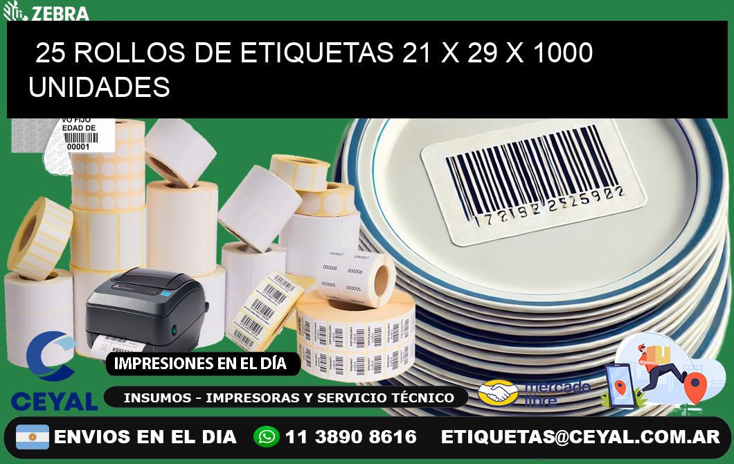 25 ROLLOS DE ETIQUETAS 21 x 29 X 1000 UNIDADES