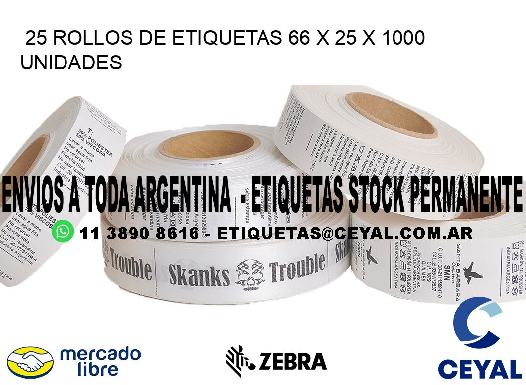 25 ROLLOS DE ETIQUETAS 66 x 25 X 1000 UNIDADES