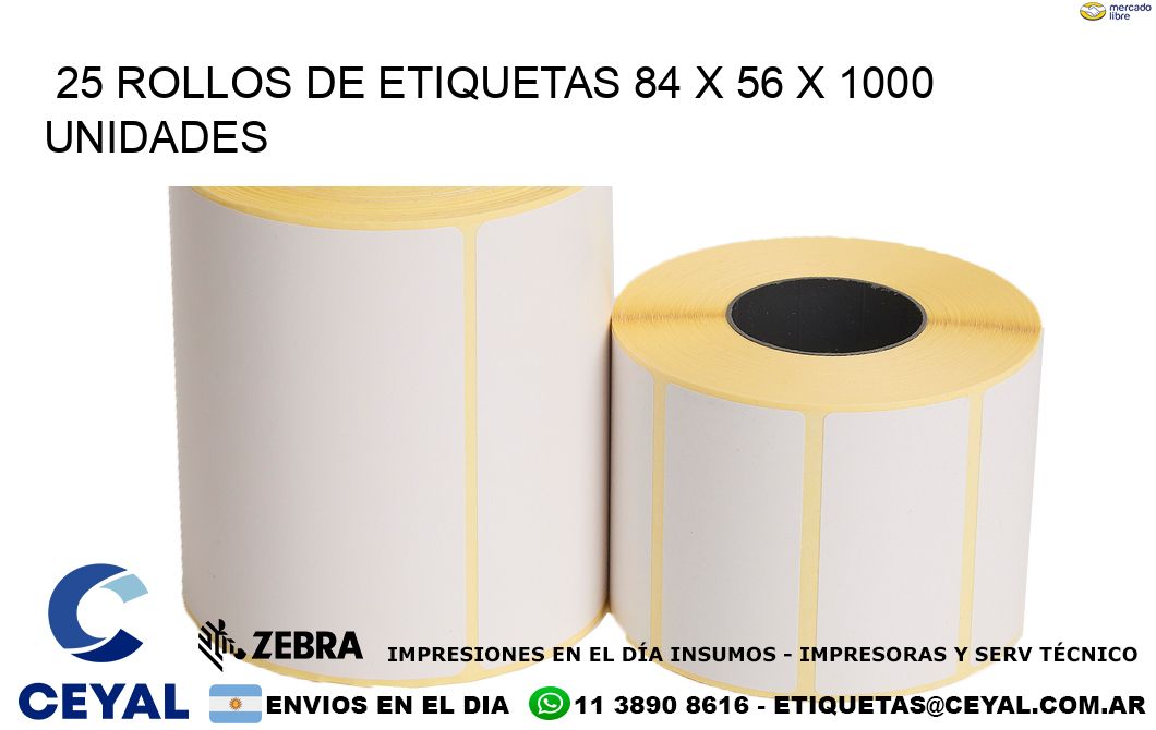 25 ROLLOS DE ETIQUETAS 84 x 56 X 1000 UNIDADES